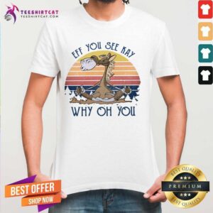 Nice Horse Yoga Eff You See Kay Why Oh You Vintage Shirt