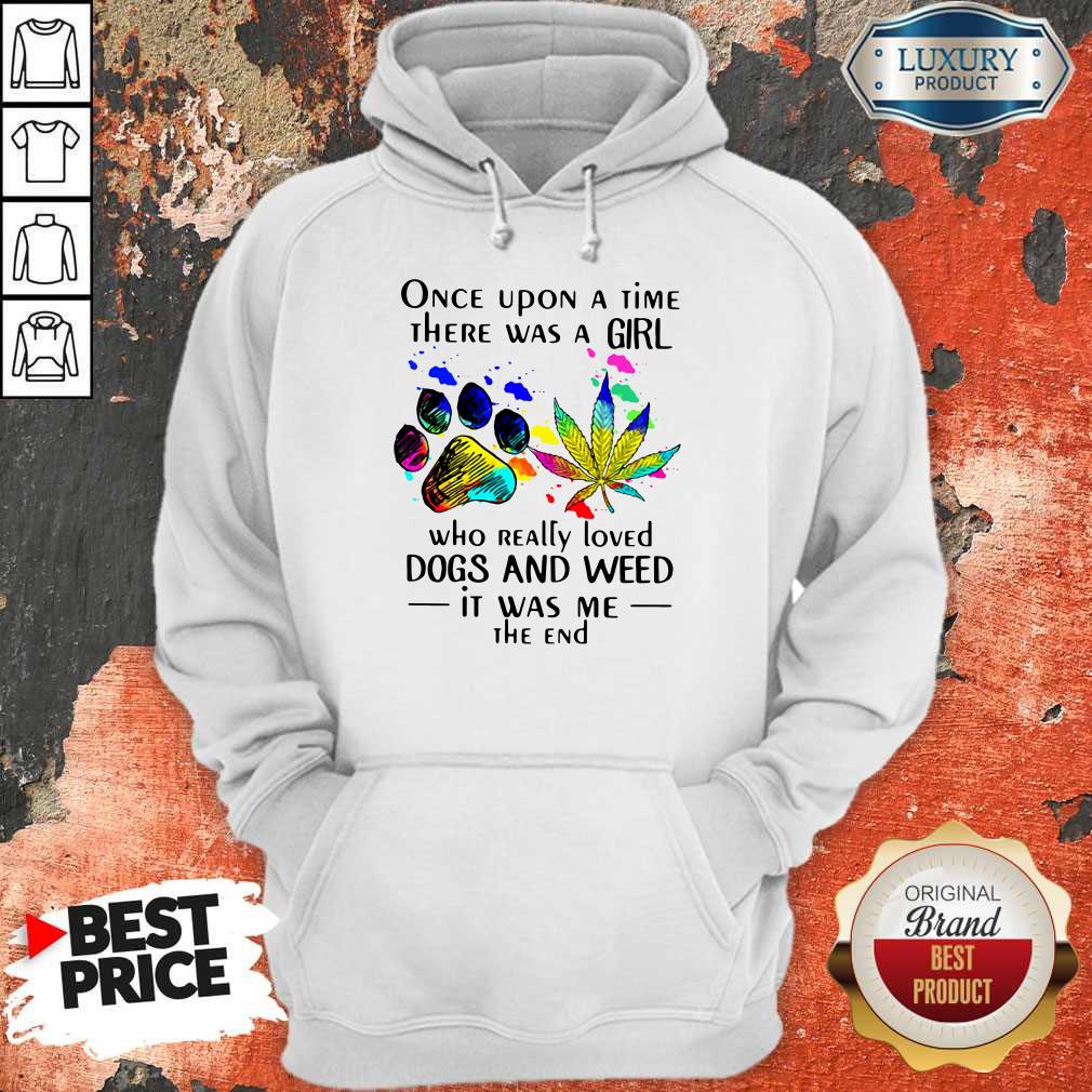Once Upon A Time There Was A Girl Who Really Loved Dogs And Weed Shirt