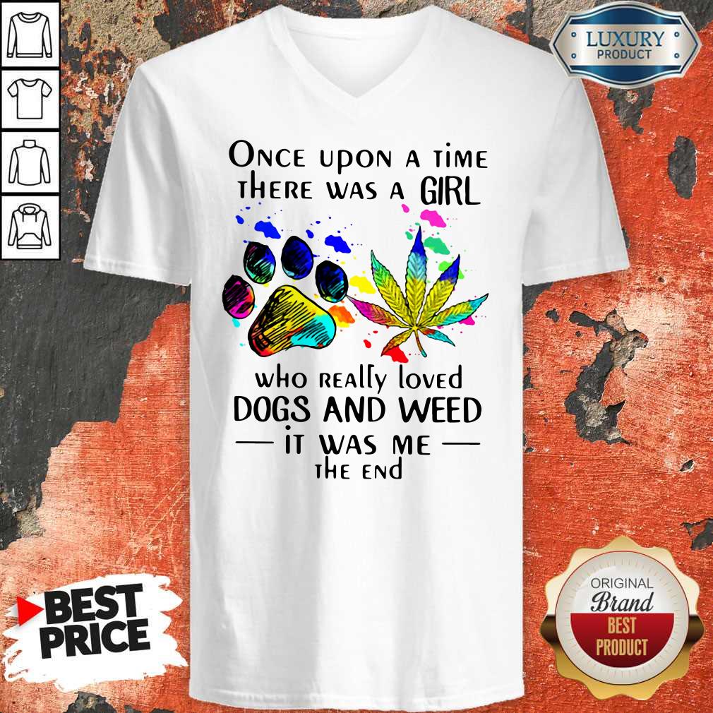 Once Upon A Time There Was A Girl Who Really Loved Dogs And Weed Shirt