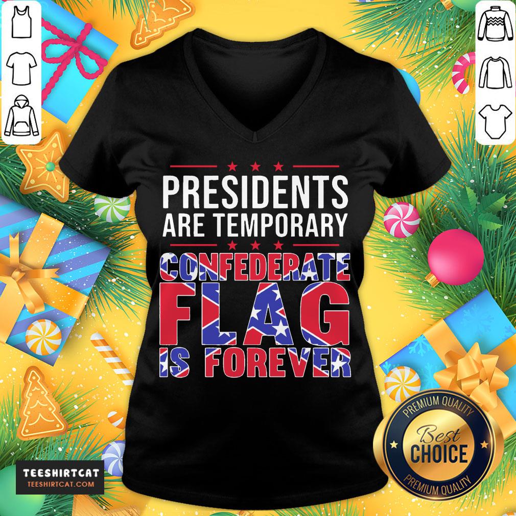 Original Presidents Are Temporary Confederate Flag Is Forever Shirt