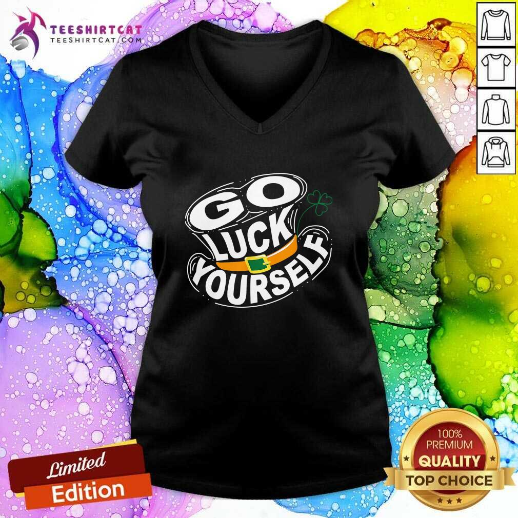 Original St Patricks Day Go Luck Yourself Shirt