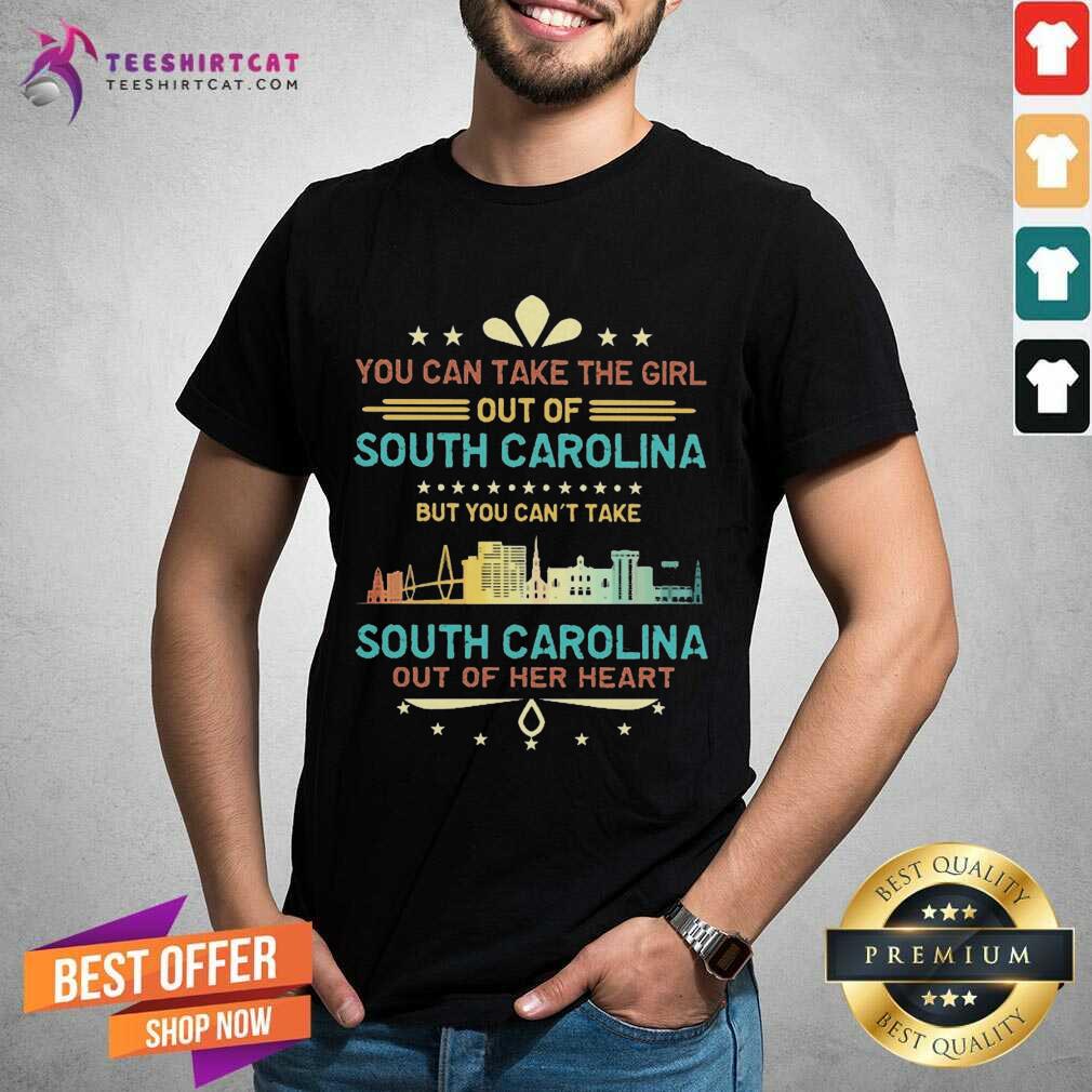 Perfect South Carolina You Can'T Take Out Of Her Heart Shirt