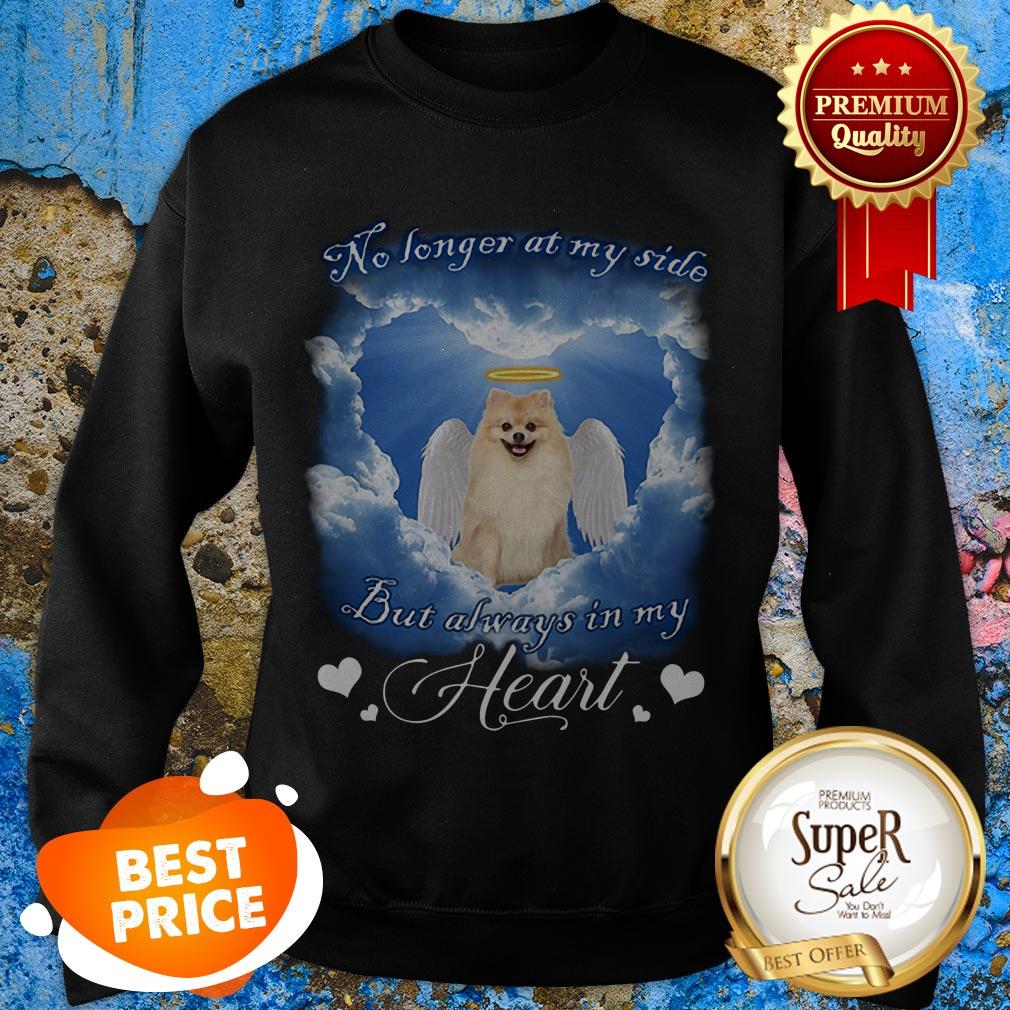 Pomeranian Angel No Longer At My Side But Always In My Heart Shirt
