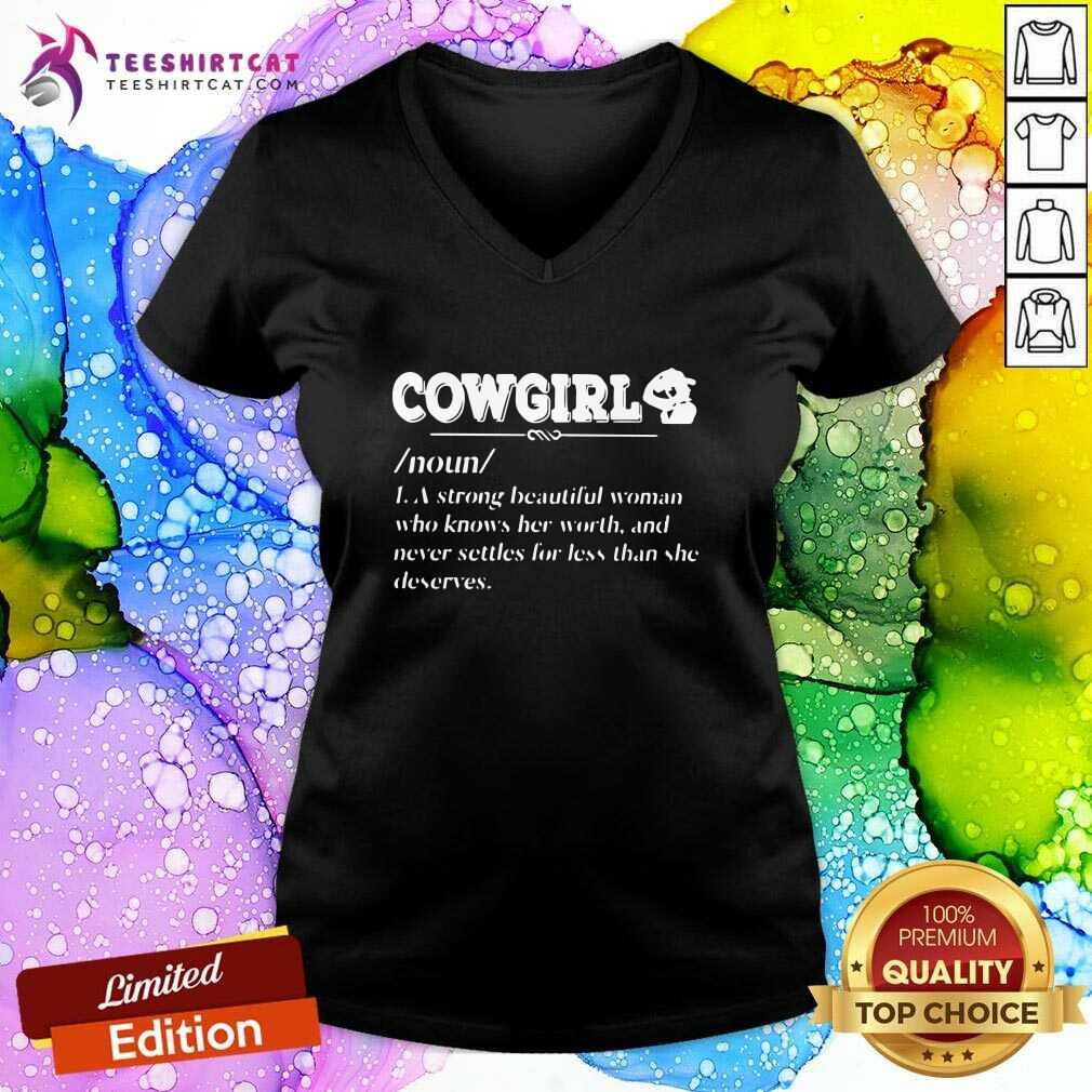Premium Cowgirl Noun A Strong Beautiful Woman Who Knows Her Worth Shirt