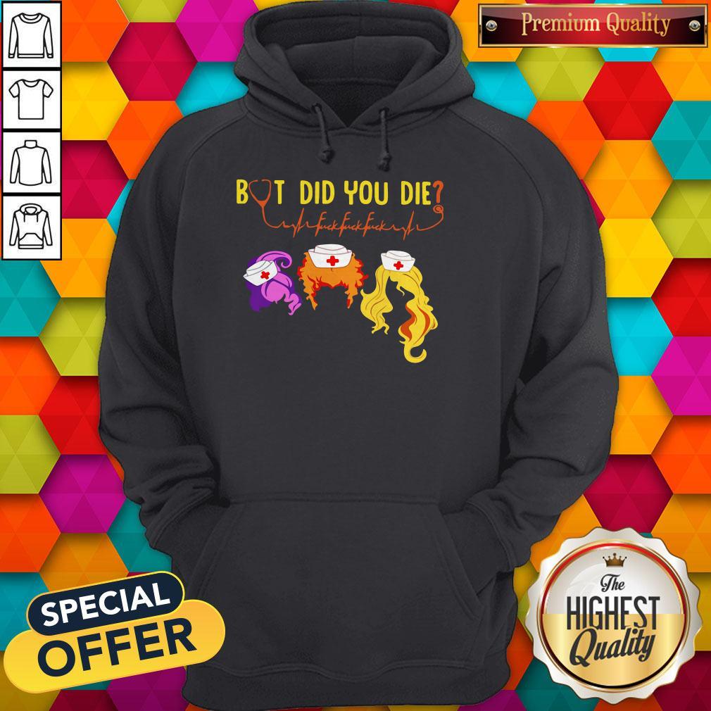 Premium Hocus Pocus But Did You Die Nurse Shirt