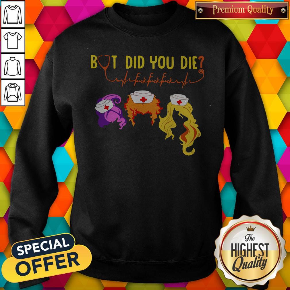 Premium Hocus Pocus But Did You Die Nurse Shirt