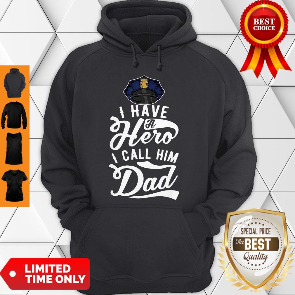 Premium I have A Hero – Police Officer Dad Fathers Day Gift Shirt