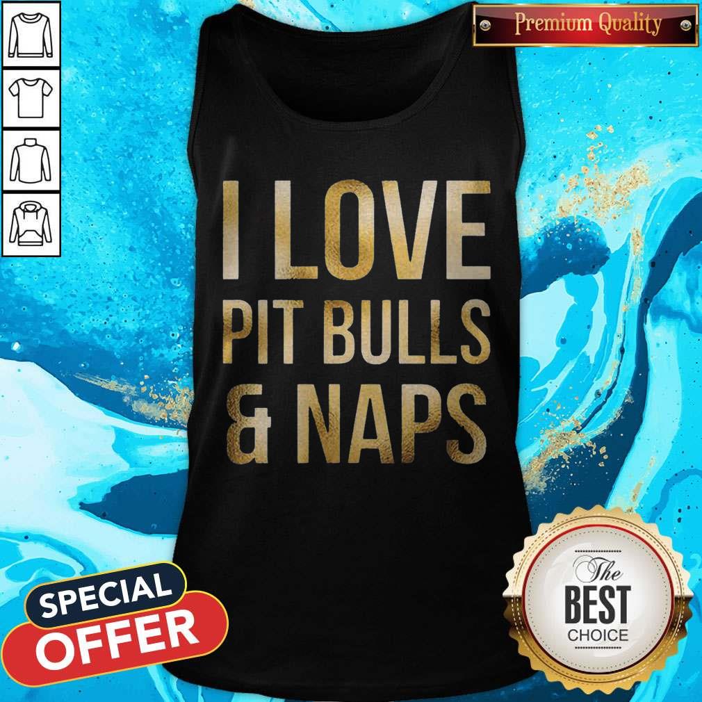Premium I Love Pit Bulls And Naps Shirt