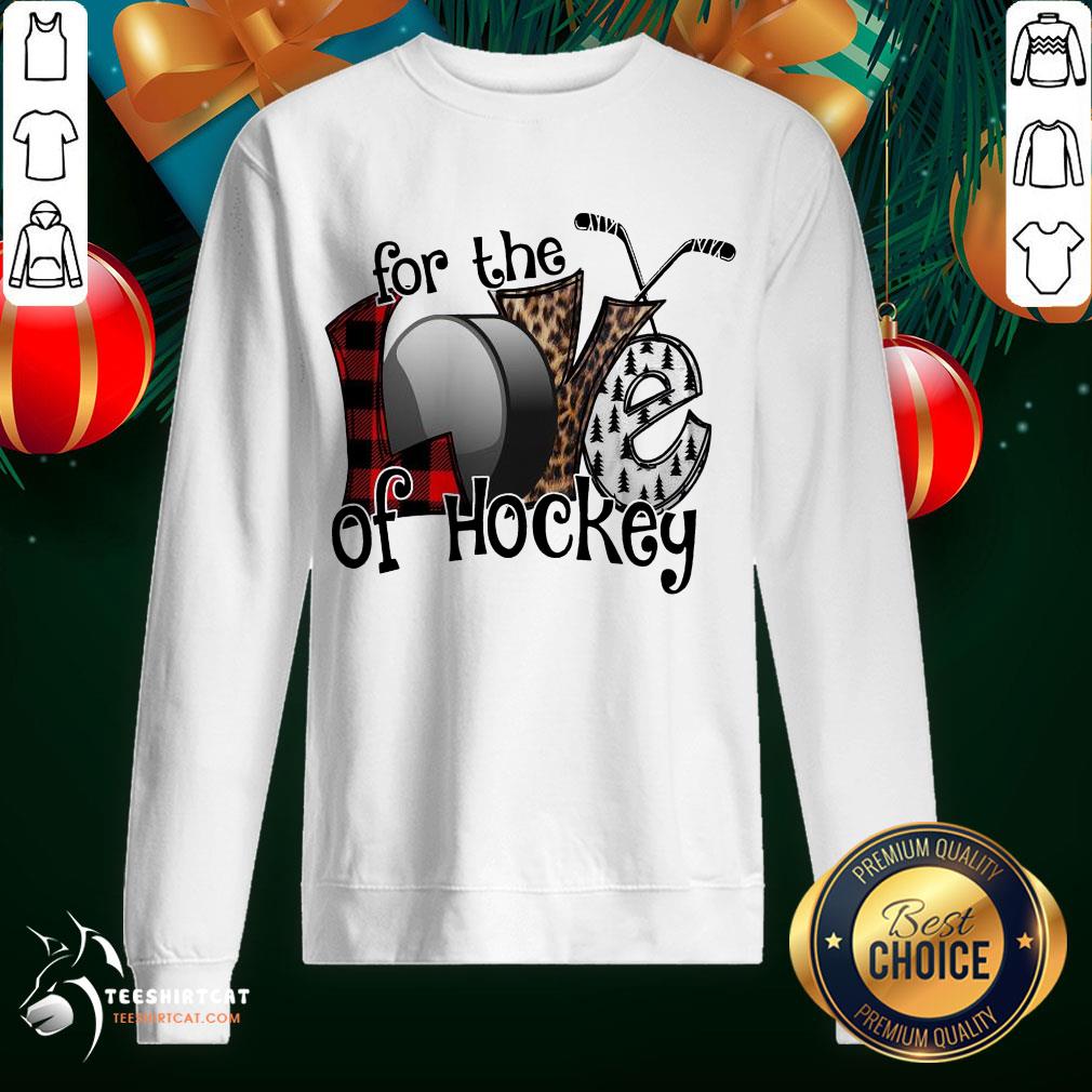 Premium Love For The Of Hockey Shirt