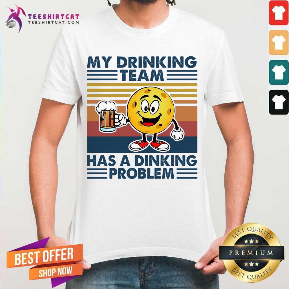 Premium Pickleball My Drinking Team Has A Dinking Problem Vintage T-Shirt