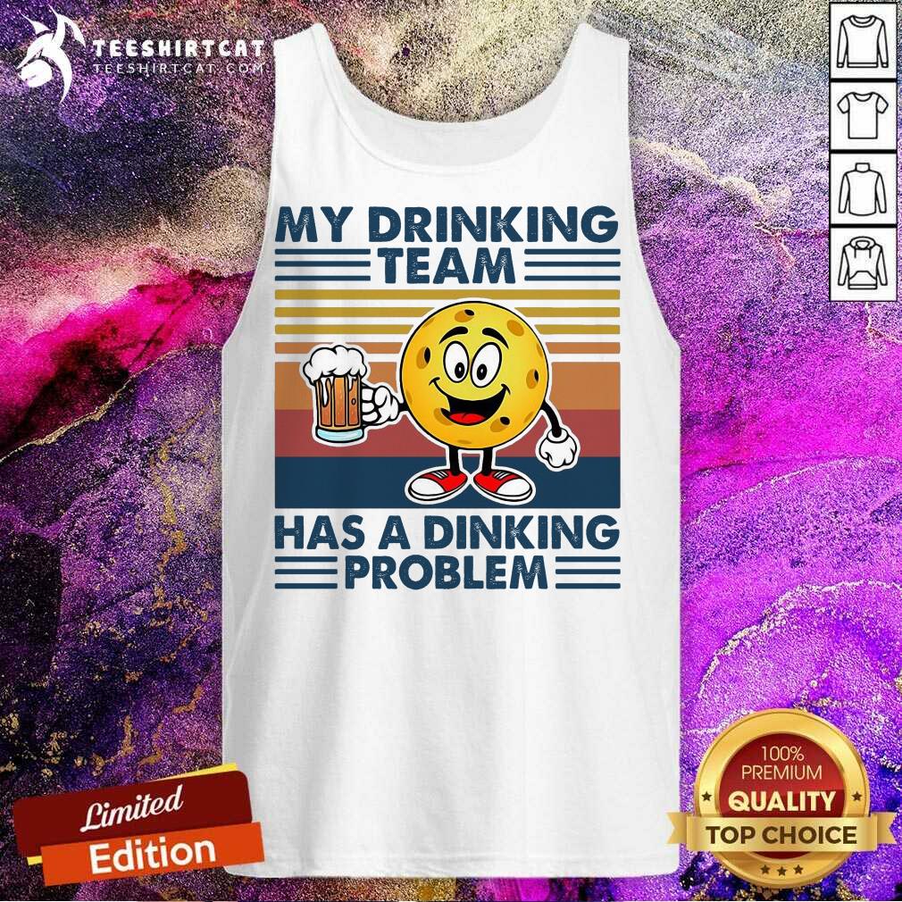 Premium Pickleball My Drinking Team Has A Dinking Problem Vintage T-Shirt