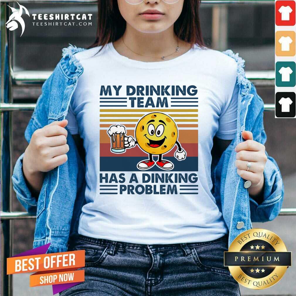 Premium Pickleball My Drinking Team Has A Dinking Problem Vintage T-Shirt