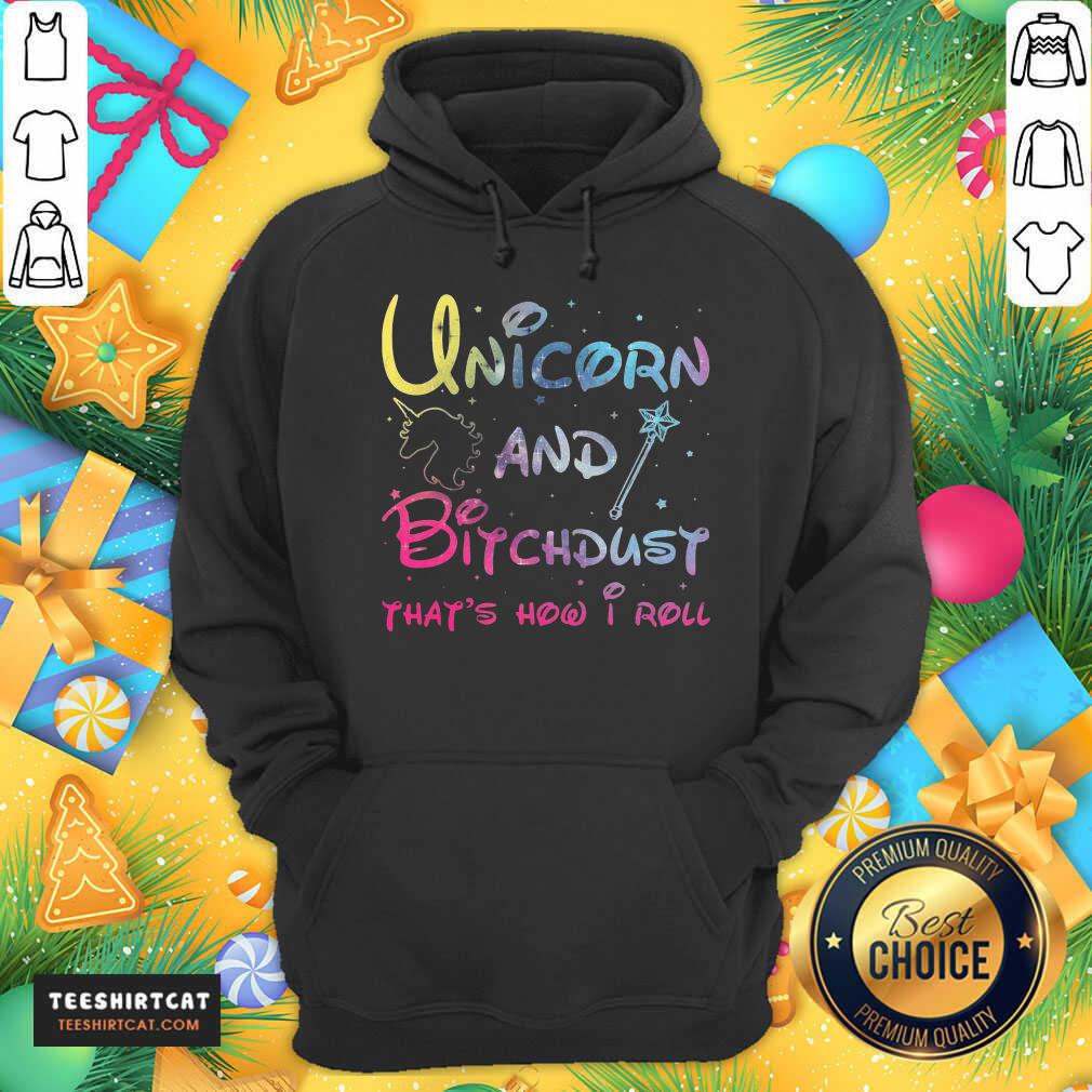 Premium Unicorn And Bitchdust That's How I Roll Shirt