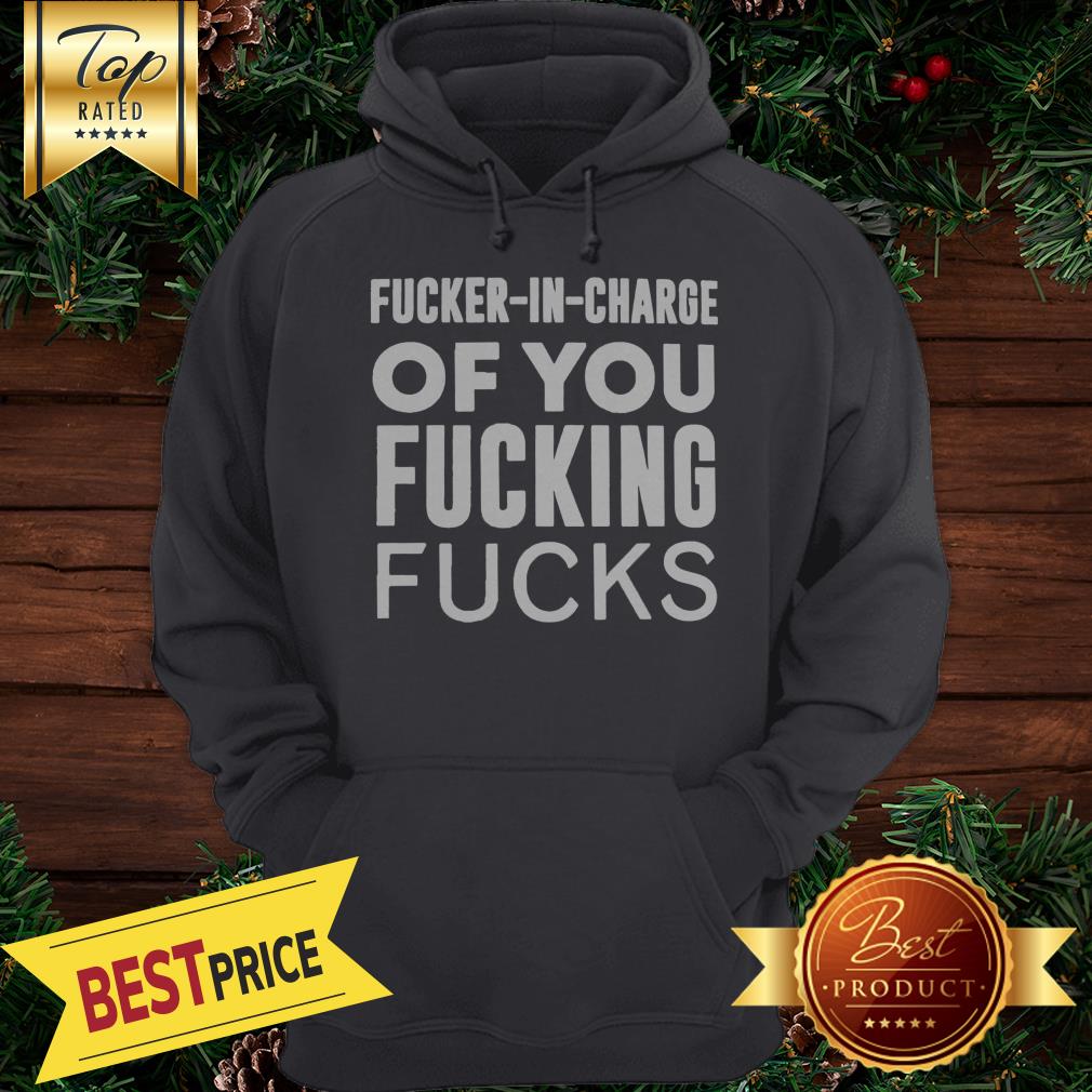 Pretty Fucker In Charge of You Fucking Fucks Shirt