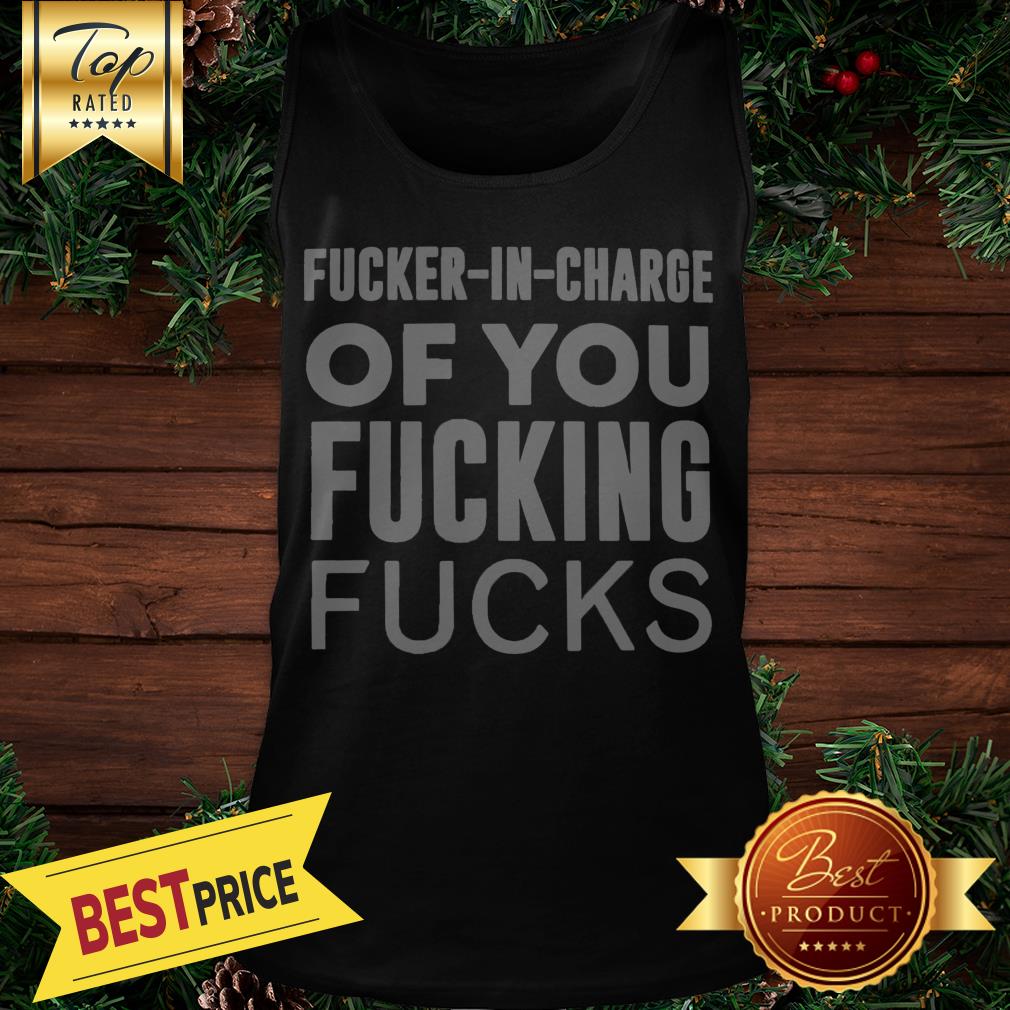 Pretty Fucker In Charge of You Fucking Fucks Shirt