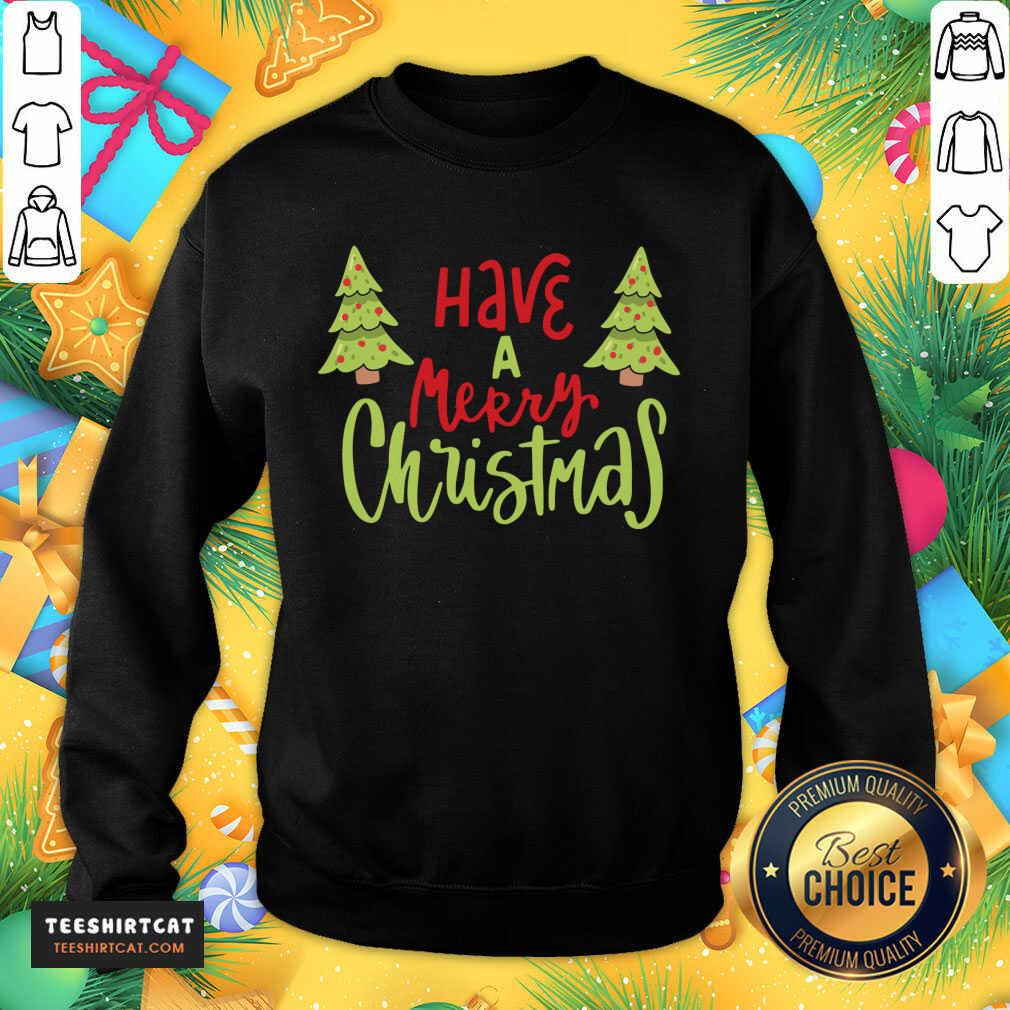 Pretty Have A Merry Christmas Christmas T-Shirt