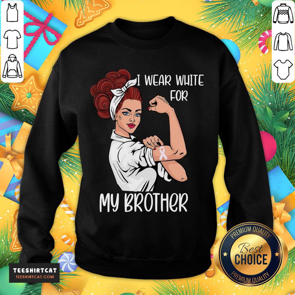 Pretty I Wear White For My Brother Strong Woman Lung Cancer Awareness Shirt