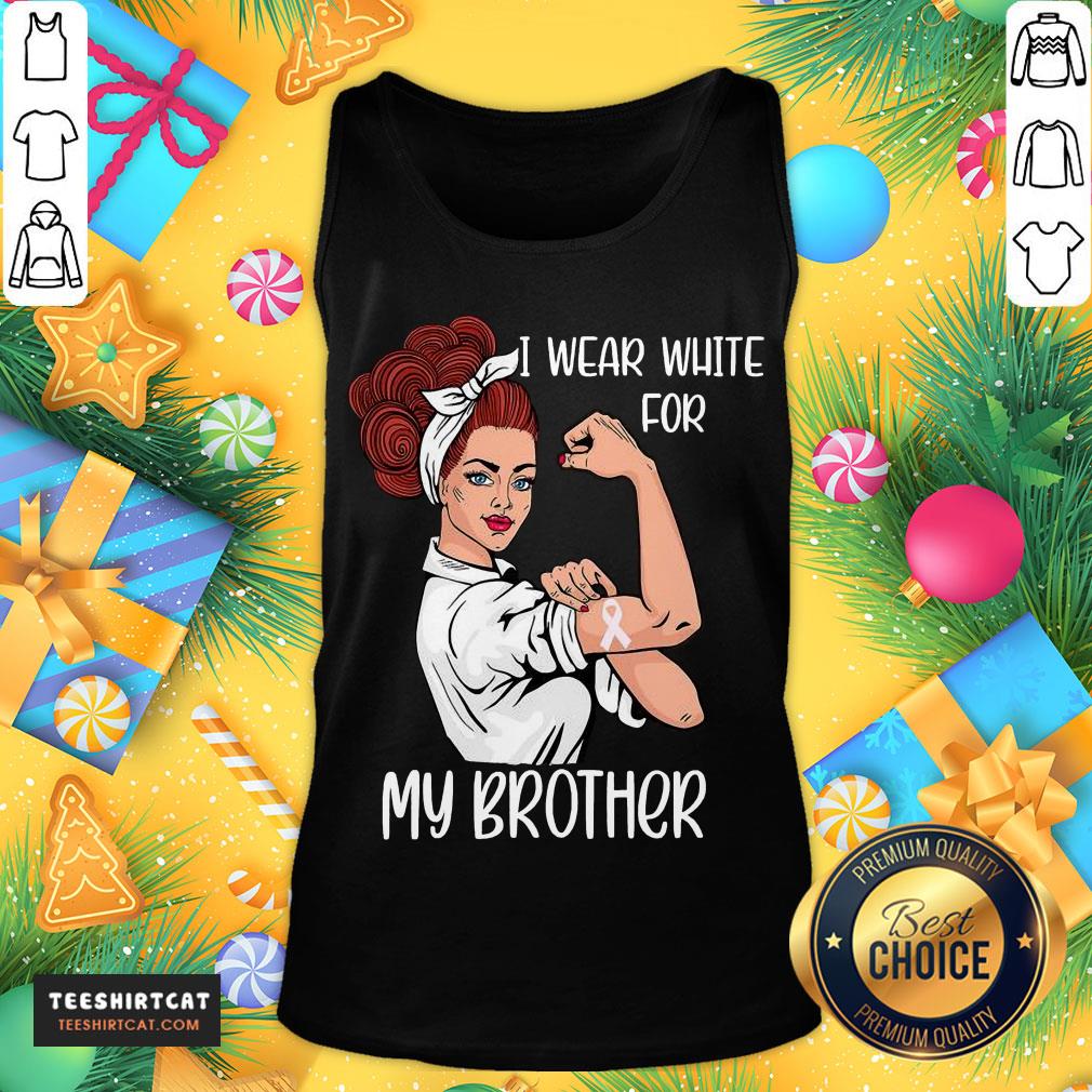 Pretty I Wear White For My Brother Strong Woman Lung Cancer Awareness Shirt