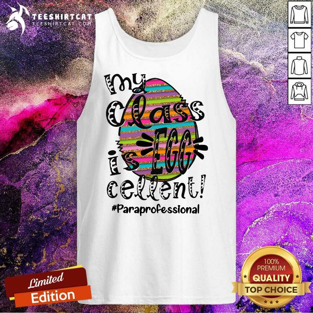 Pretty My Class Is Egg Cellent Paraprofessional Shirt