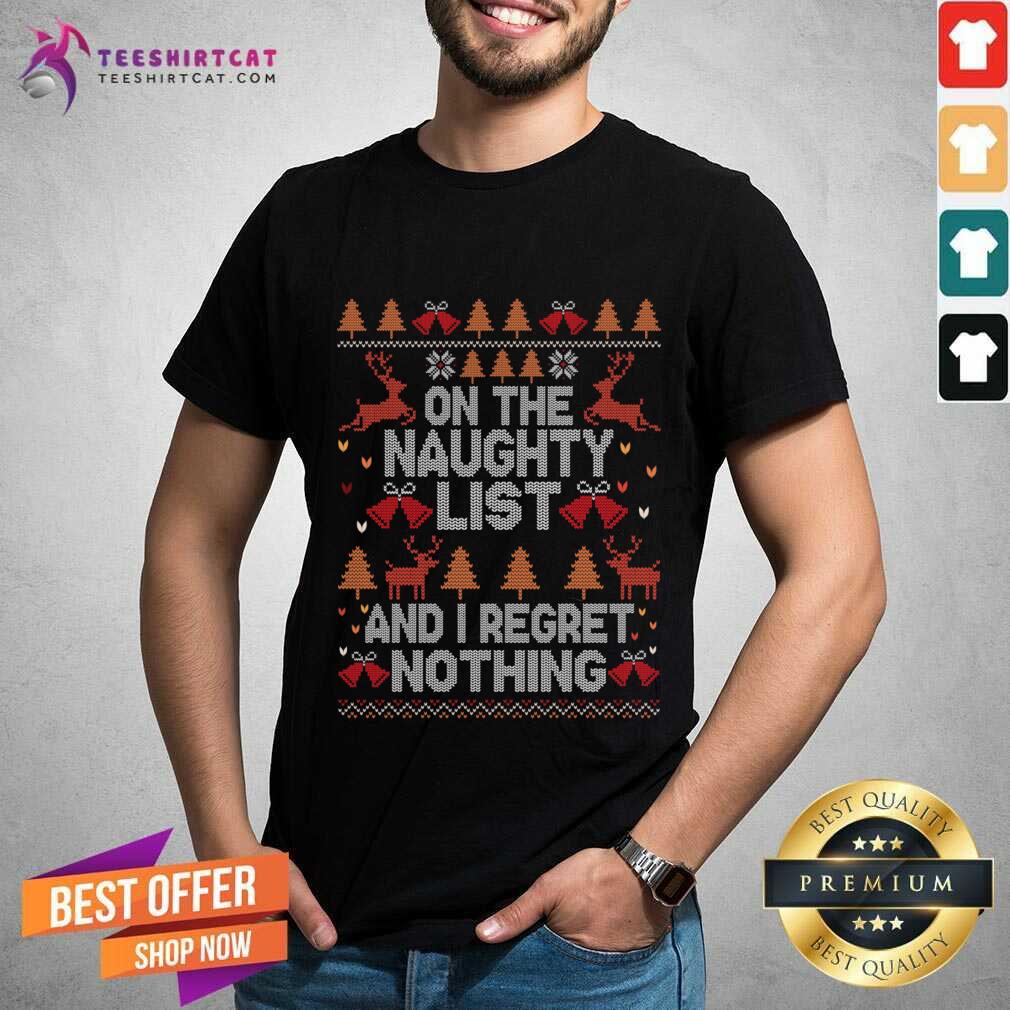 Pretty On The Naughty List And I Regret Nothing Naughty Christmas T-Shirt