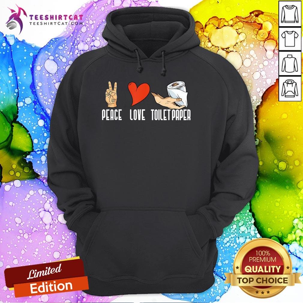Pretty Peace Love Toilet Paper Quarantine 2020 Shirt