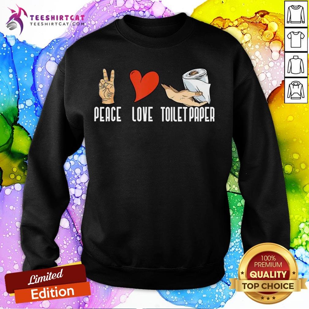 Pretty Peace Love Toilet Paper Quarantine 2020 Shirt