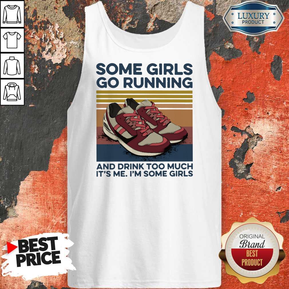 pro-girls-go-running-and-drink-too-much-its-me-im-some-girls-shoe-vintage-retro-tank-top.jpg