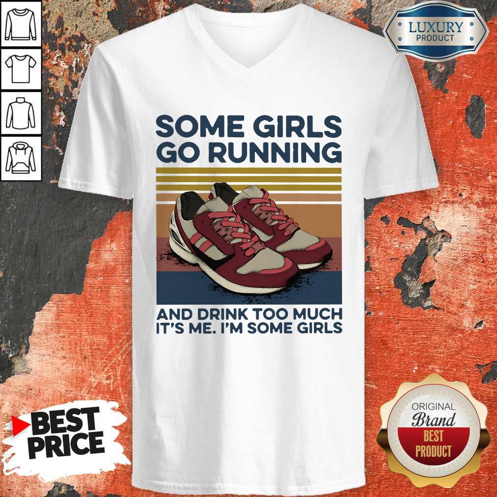 pro-girls-go-running-and-drink-too-much-its-me-im-some-girls-shoe-vintage-retro-v-neck.jpg