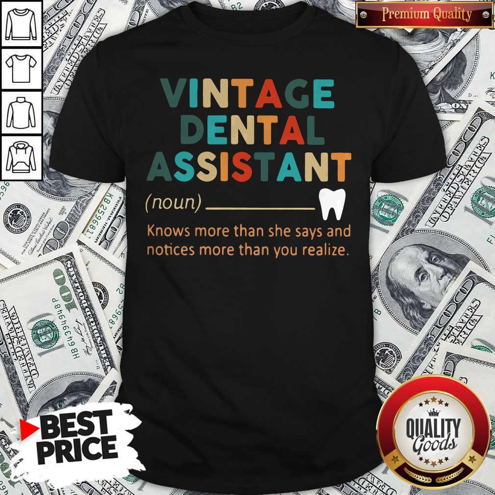 pro-vintage-dental-assistant-knows-more-than-she-says-and-notices-more-than-you-realize-shirt.jpg