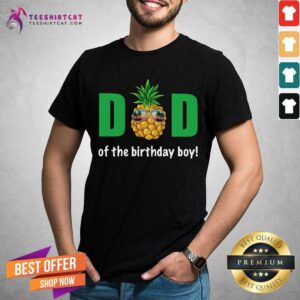 Dad Of The Birthday Boy Pineapple Shirt