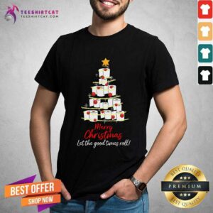 Official Toilet Paper Tree Merry Christmas Let The Good Times Roll Shirt