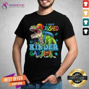 I Just Crushed Kindergarten Trex Shirt