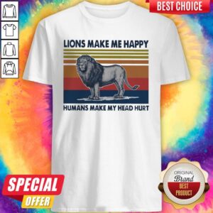 Lions Make Me Happy Humans Makes My Head Hurt Vintage Shirt