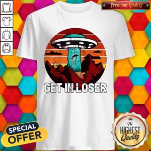 Get In Loser We're Doing Butt Stuff Alien Abduction Vintage T-Shirt