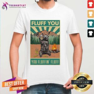Top Bear Camping Fluff You Fluffin Fluff Shirt