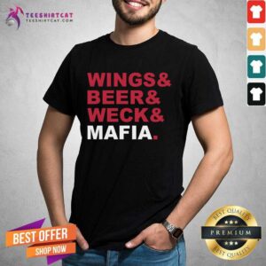 Nice Buffalo Bills Wings And Beer And Weck And Mafia Shirt