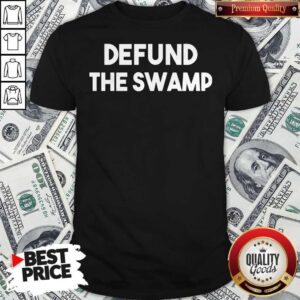 Defund The Swamp American AF Shirt