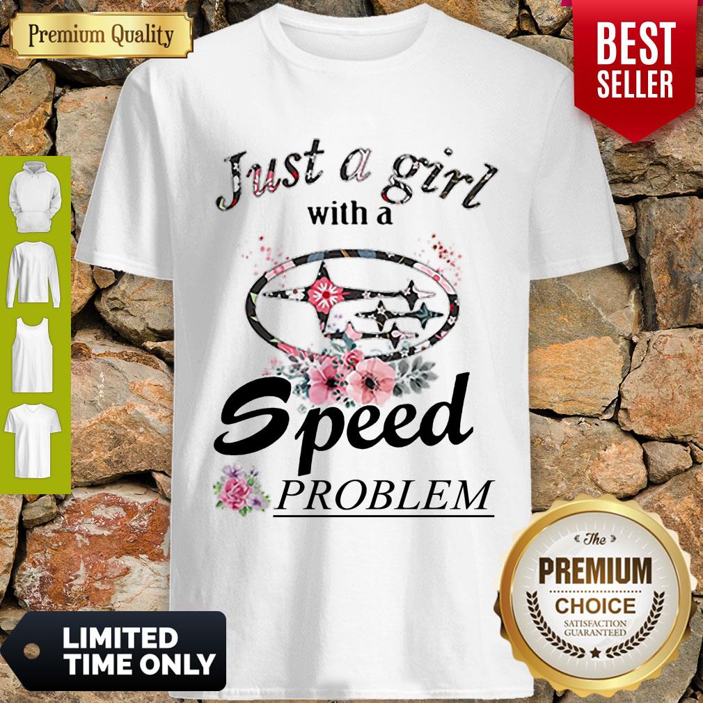 Top Flower Just A Girl With A Speed Problem Subaru Shirt
