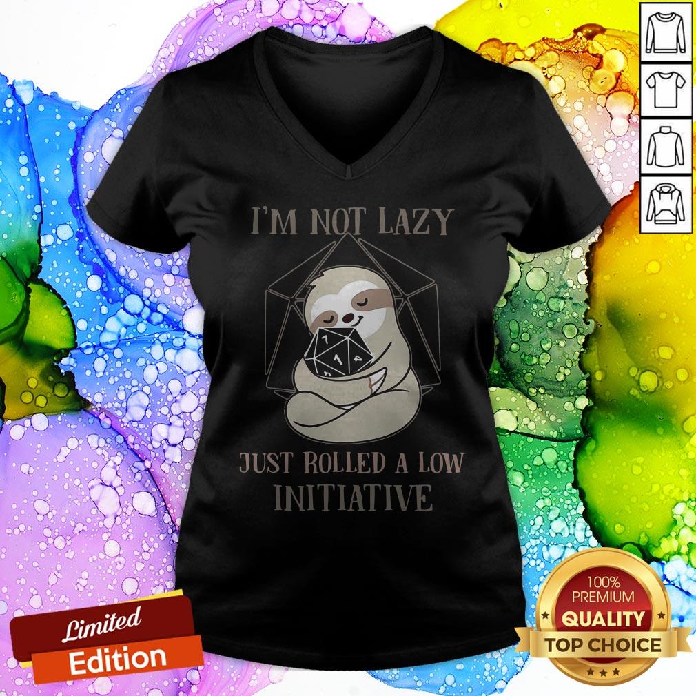 Sloth I’m Not Lazy Just Rolled A Low Initiative Shirt