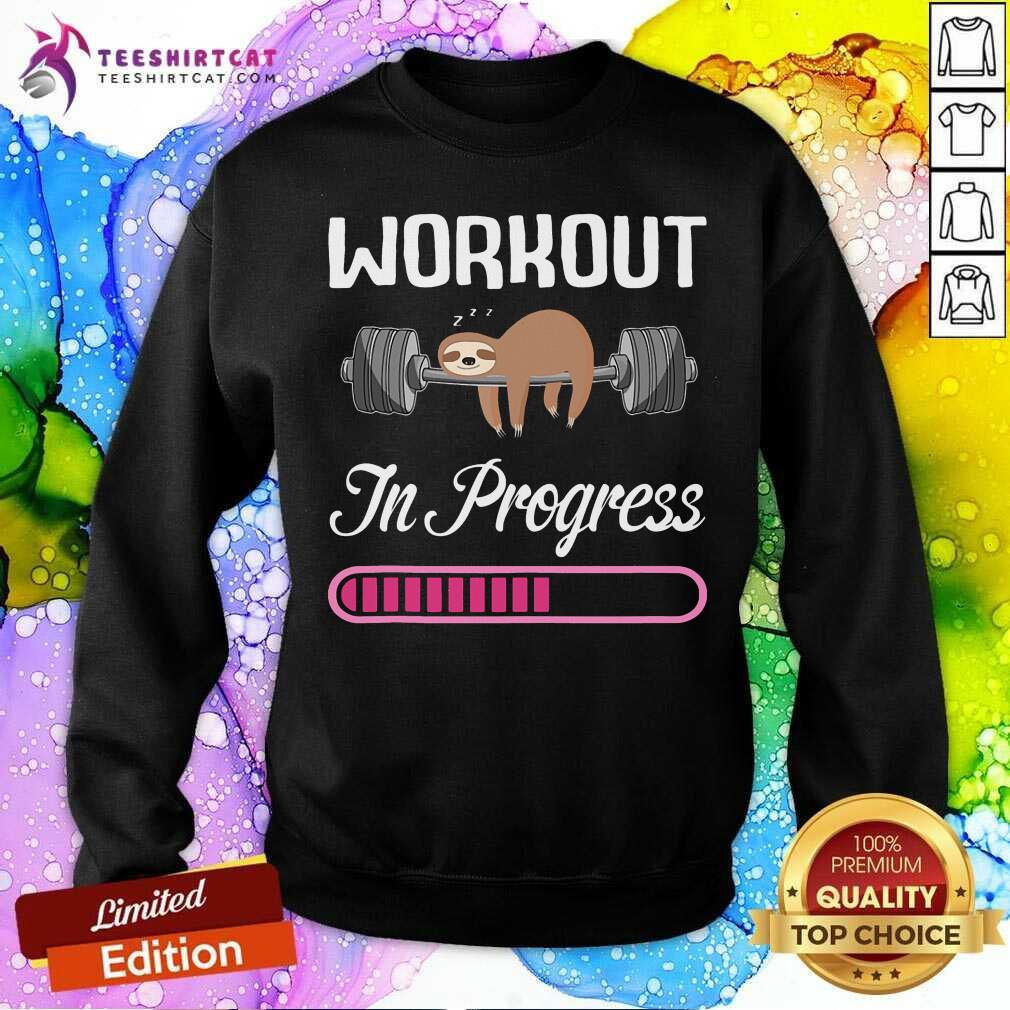 Sloth Workout In Progress Shirt