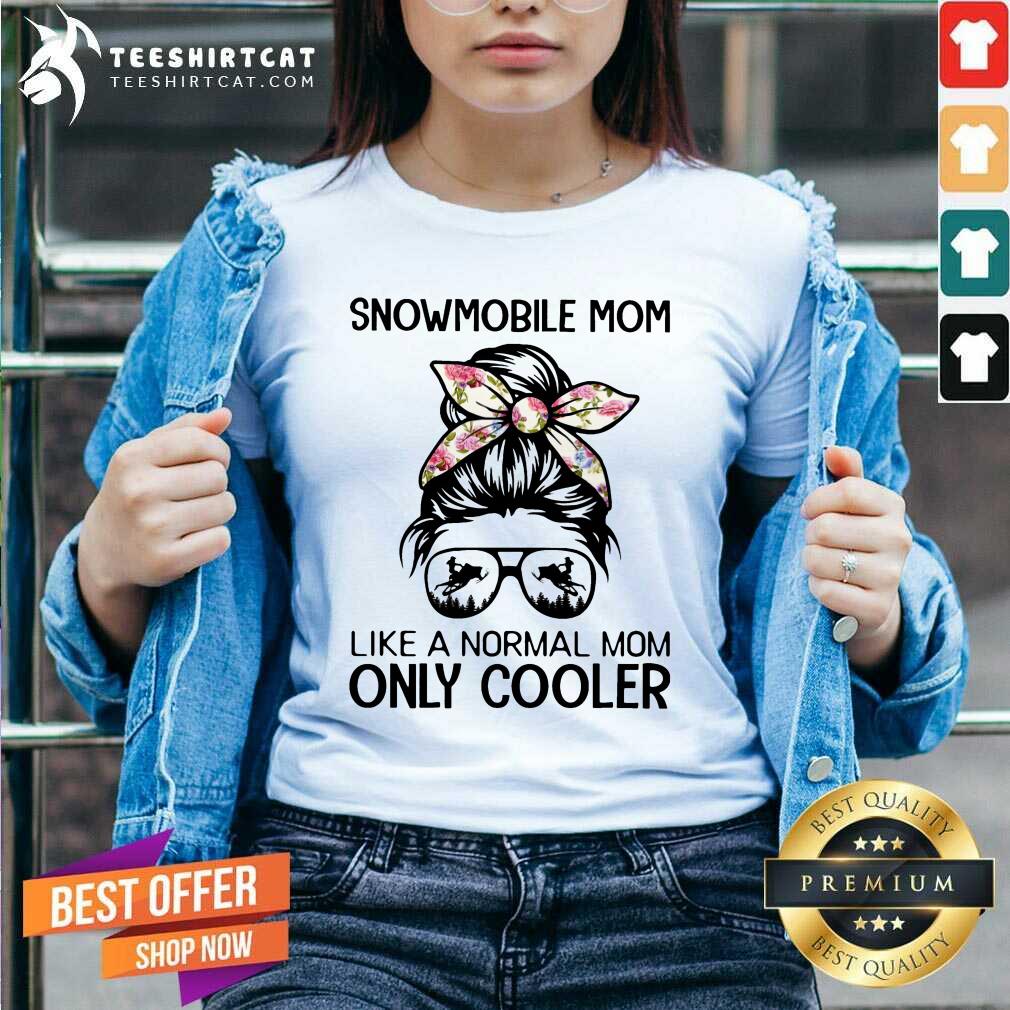 Snowmobile Mom Like A Normal Mom Only Cooler Bun Girl Shirt