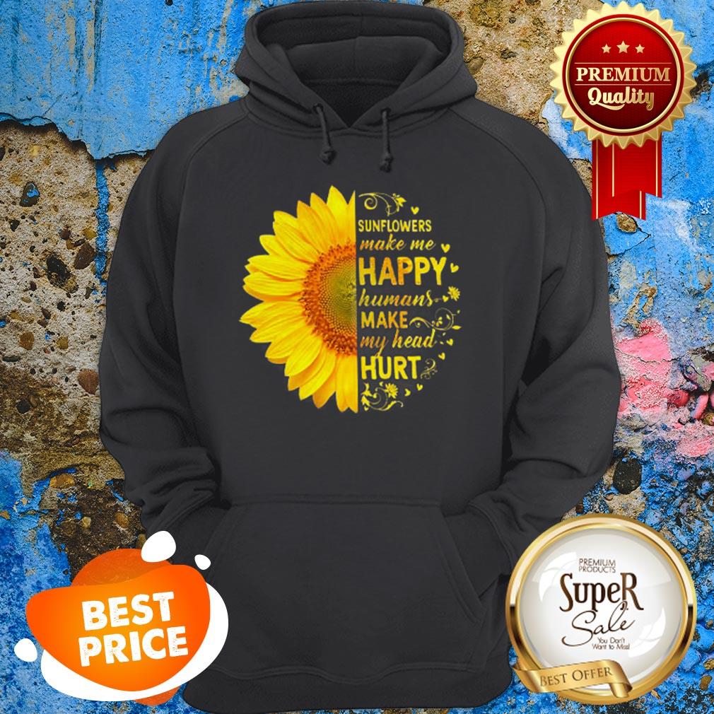 Sunflowers Make Me Happy Humans Make My Head Hurt Shirt