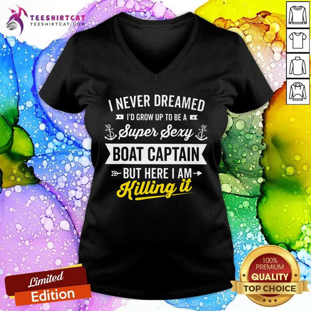 Super Sexy Boat Captain Killing It Letter Shirt