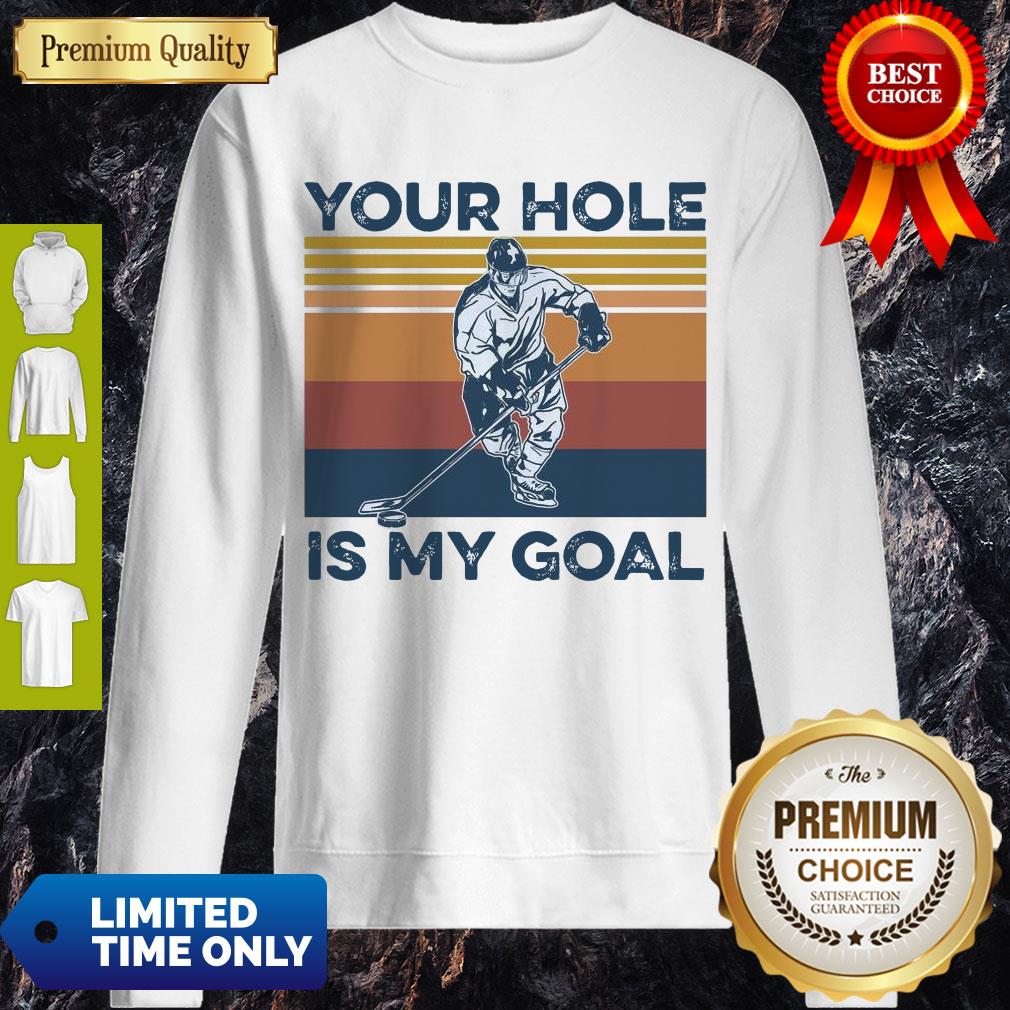 Premium Hockey Your Hole Is My Goal Vintage Shirt