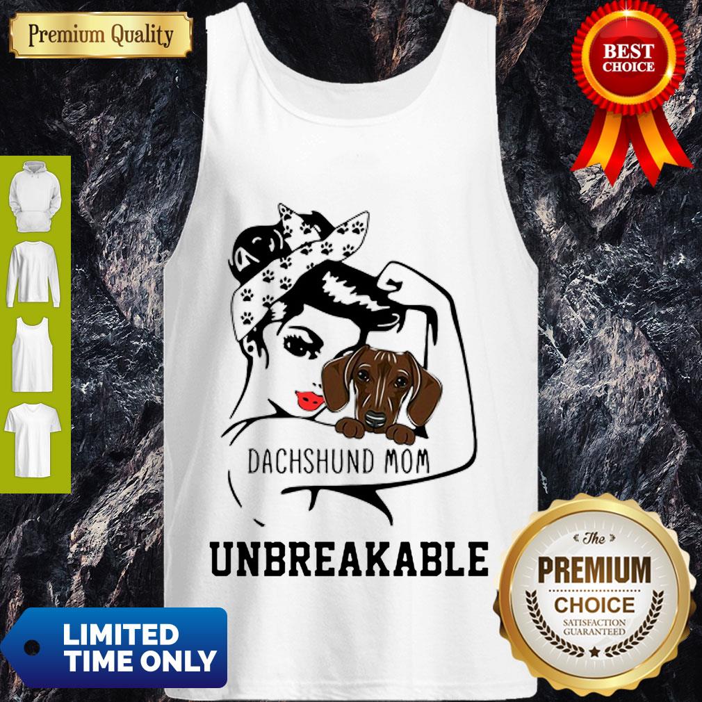 Funny Strong Girl Dog Dachshund Mom Unbreakable Shirt