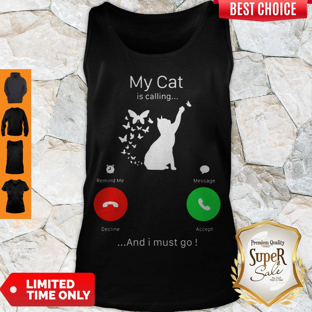 Perfect My Cat Is Calling Decline Accept And I Must Go Shirt