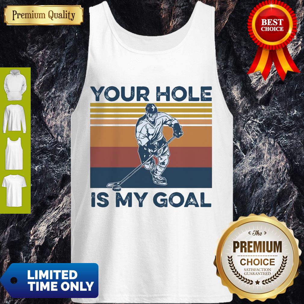 Premium Hockey Your Hole Is My Goal Vintage Shirt