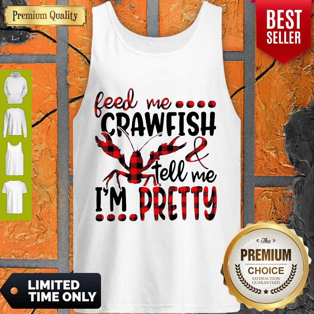 Official Feed Me Crawfish And Tell Me I'm Pretty Shirt