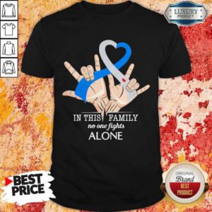 Nice Hand Heart In This Family No One Fights Alone Shirt