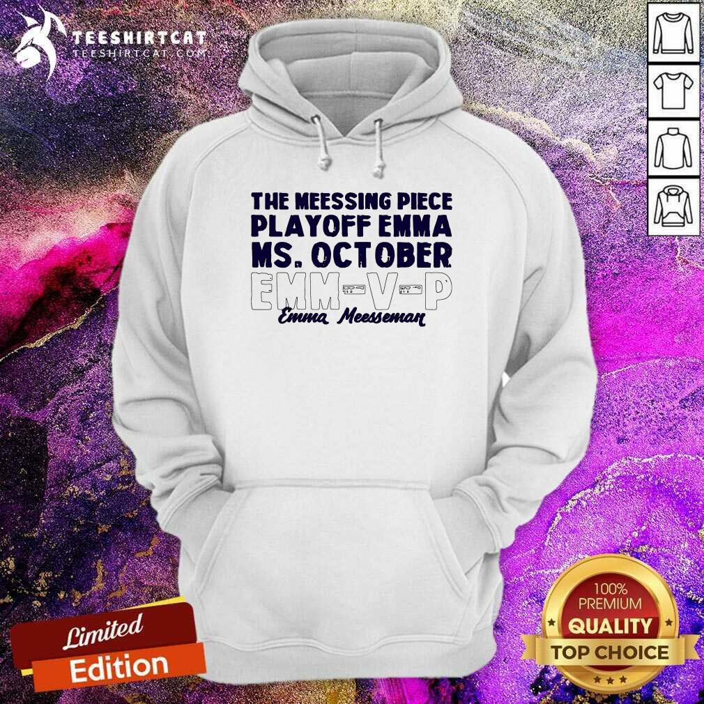 The Meessing Piece Play Off Emma Ms October EMMVP Emma Meesseman Shirt